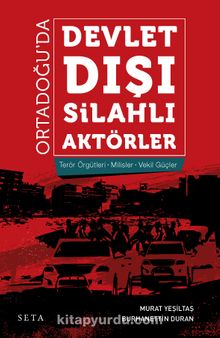 Ortadoğu’da Devlet Dışı Silahlı Aktörler - Burhanettin Duran