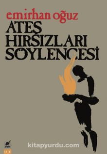 Ateş Hırsızları Söylencesi (Özel Basım) - Emirhan Oğuz