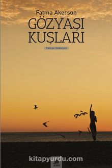 Gözyaşı Kuşları - Fatma Akerson
