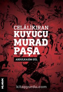 Celalikıran Kuyucu Murad Paşa - Abdulkasim Gül