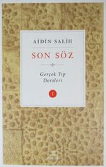 Son Söz / Gerçek Tıp Dersleri Cilt 1