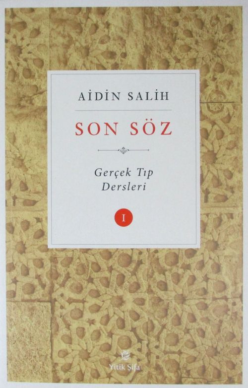 Son Söz / Gerçek Tıp Dersleri Cilt 1