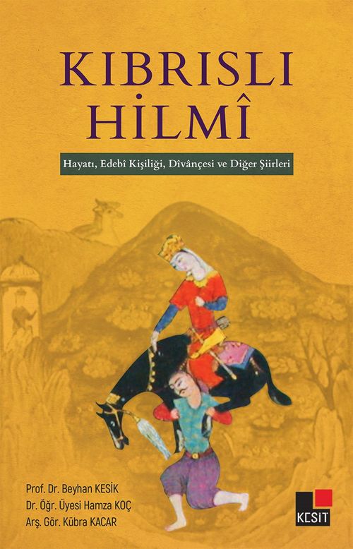 Kıbrıslı Hilmi &  Hayatı, Edebi Kişiliği, Divançesi ve Diğer Şiirleri
