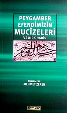 Peygamber Efendimizin Mucizeleri ve Kırk Hadis