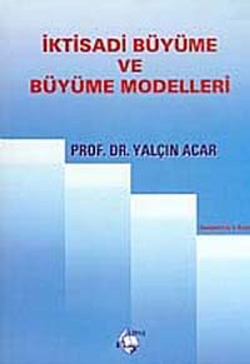 İktisadi Büyüme ve Büyüme Modelleri