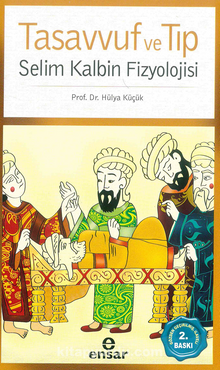 Tasavvuf ve Tıp & Selim Kalbin Fizyolojisi - Dr. Hülya Küçük