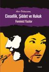 Cinsellik, Şiddet ve Hukuk & Feminist Yazılar