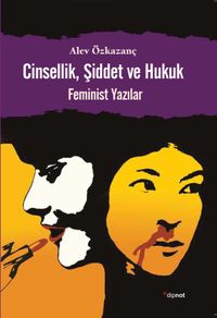 Cinsellik, Şiddet ve Hukuk & Feminist Yazılar