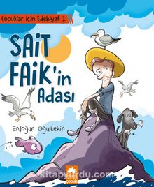 Sait Faik'in Adası / Çocuklar İçin Edebiyat 1 - Erdoğan Oğultekin