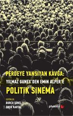 Perdeye Yansıyan: Kavga Yılmaz Güney'den Alper'e  Politik Sinema