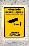 G&ouml;zetimin K&uuml;reselleşmesi & G&uuml;venlileştirme D&uuml;zeninin K&ouml;keni