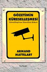 Gözetimin Küreselleşmesi & Güvenlileştirme Düzeninin Kökeni