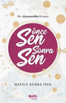 Önce Sen Sonra Sen - Hatice Kübra İpek