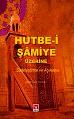 Hutbe-i Şamiye Üzerine Sadeleştirme ve Açıklama