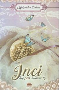 İnci Hiç Pas Tutmaz Ki...