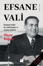 Efsane Vali & İstanbul Valisi Dr. Lütfi Kırdar'ın Yaşam Öyküsü