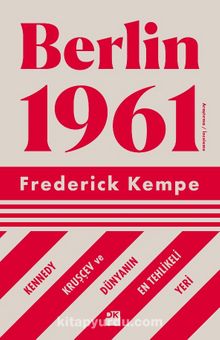 Berlin 1961 - Frederick Kempe