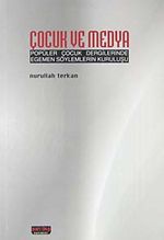 Çocuk ve Medya & Popüler Çocuk Dergilerinde Egemen Söylemlerin Kuruluşu