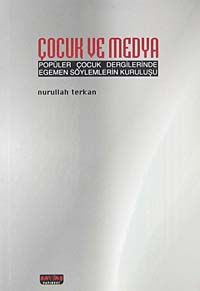 Çocuk ve Medya & Popüler Çocuk Dergilerinde Egemen Söylemlerin Kuruluşu