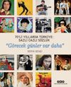 70&rsquo;li Yıllarda T&uuml;rkiye: Sazlı Cazlı S&ouml;zl&uuml;k & G&ouml;recek G&uuml;nler Var Daha