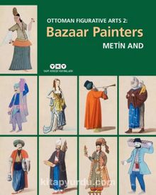 Ottoman Figurative Arts 2:  Bazaar Painters