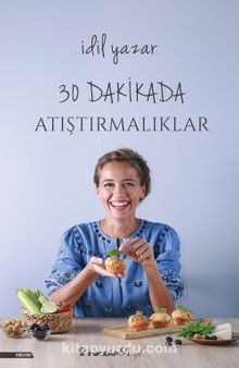 30 Dakikada Atıştırmalıklar - İdil Yazar