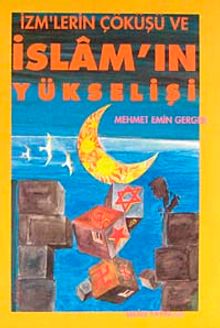 İzm'lerin Çöküşü ve İslam'ın Yükselişi