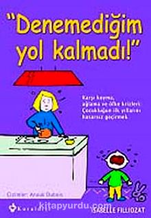 Denemediğim Yol Kalmadı! - Isabelle Filliozat