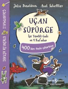 Uçan Süpürge İyi Yürekli Cadı ve 4 Kafadar Çıkartmalı Etkinlik Kitabı