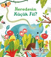 Neredesin Küçük Fil?