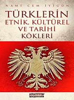 Türklerin Etnik, Kültürel ve Tarihi Kökleri