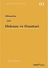 Mimarlar İ&ccedil;in Deleuze ve Guattari