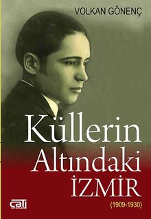 Küllerin Altındaki İzmir (1909-1930)