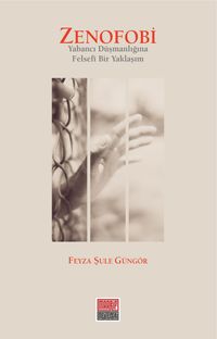 Zenofobi & Yabancı Düşmanlığına Felsefi Bir Yaklaşım