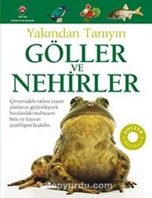 Göller ve Nehirler - Yakından Tanıyın - Steve Parker