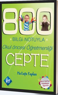 800 Bilgi Notuyla Okul Öncesi Öğretmenliği Cepte  