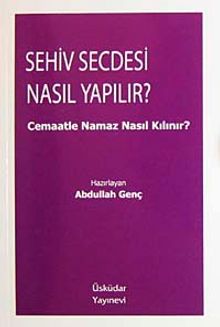 Sehiv Secdesi Nasıl Yapılır? / Cemaatle Namaz Nasıl Kılınır?