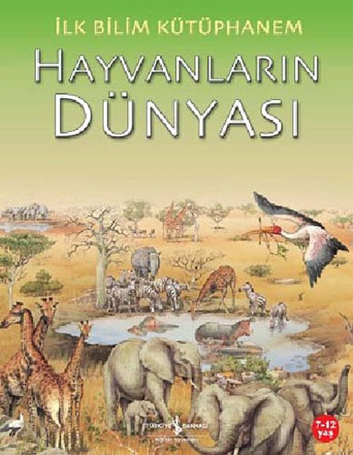 Hayvanların Dünyası / İlk Bilim Kütüphanem