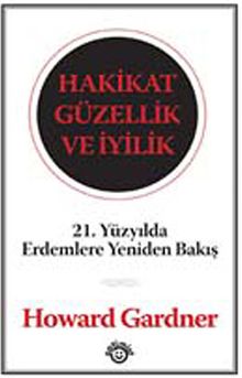 Hakikat Güzellik ve İyilik & 21. Yüzyılda Erdemlere Yeniden Bakış