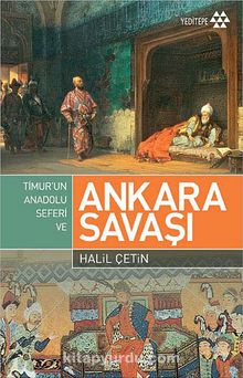Ankara Savaşı ve Timur'un Anadolu Seferi