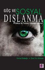 Göç ve Sosyal Dışlanma & Türkiye'de Yabancı Göçmen Kadınlar