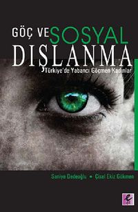 Göç ve Sosyal Dışlanma & Türkiye'de Yabancı Göçmen Kadınlar