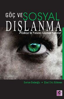 Göç ve Sosyal Dışlanma & Türkiye'de Yabancı Göçmen Kadınlar