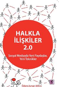 Halkla İlişkiler 2.0 & Sosyal Medyada Yeni Paydaşlar, Yeni Teknikler