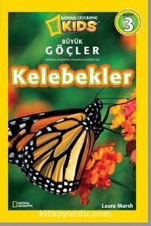 National Geographic Kids Büyük Göçler Kelebekler - Layra Marsh