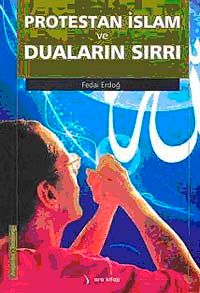Protestan İslam ve Duaların Sırrı