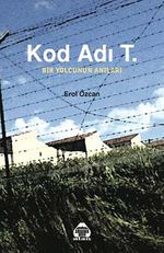 Kod Adı T. & Bir Yolcunun Anıları