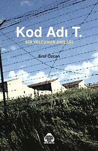 Kod Adı T. & Bir Yolcunun Anıları