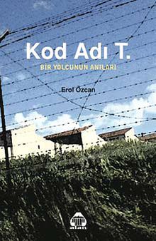 Kod Adı T. & Bir Yolcunun Anıları