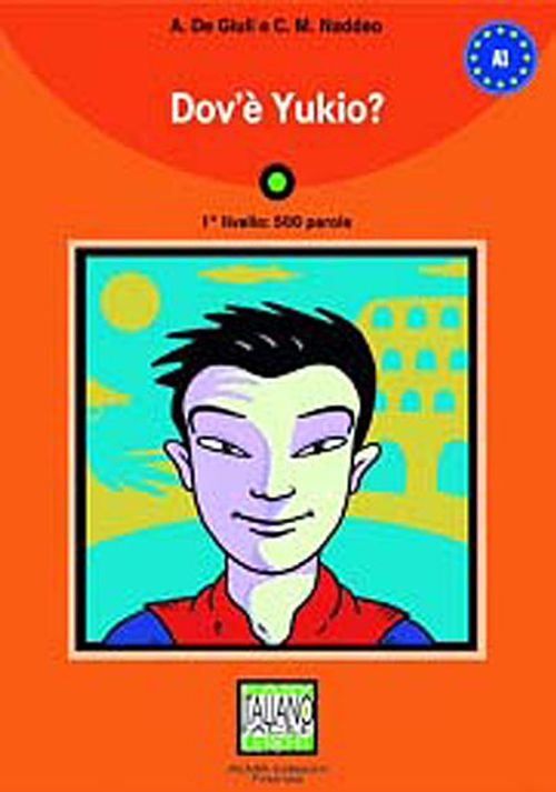 Dove Yukio? +CD (İtalyanca Okuma Kitabı Temel Seviye) A1